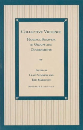 Collective Violence: Harmful Behavior in Groups and Governments