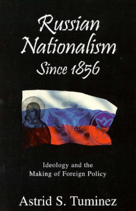 Russian Nationalism Since 1856 Ideology and the