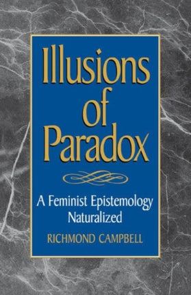 Illusions of Paradox: A Feminist Epistemology Naturalized