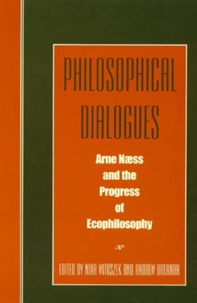 Philosophical Dialogues Arne Naess and the