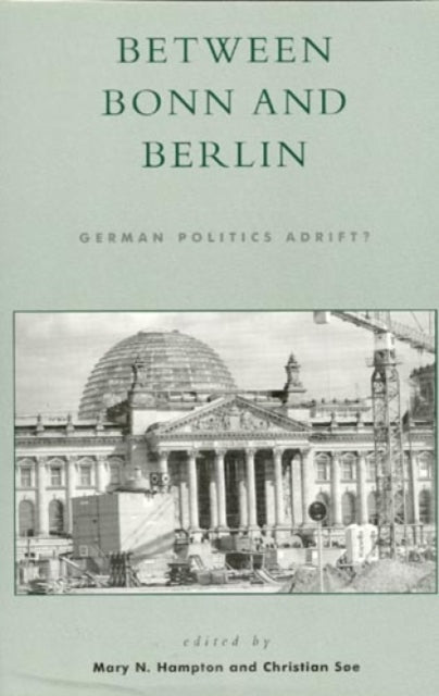 Between Bonn and Berlin: German Politics Adrift?