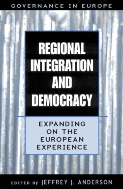 Regional Integration and Democracy: Expanding on the European Experience