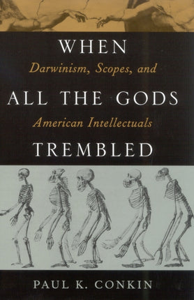 When All the Gods Trembled: Darwinism, Scopes, and American Intellectuals