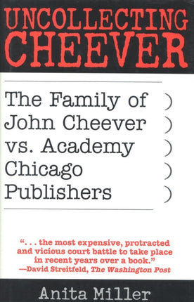 Uncollecting Cheever: The Family of John Cheever vs. Academy Chicago Publishers