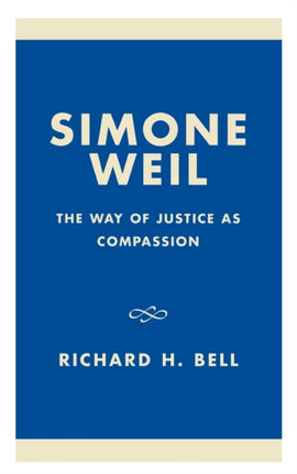 Simone Weil The Way of Justice as Compassion 20th