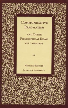 Communicative Pragmatism: and Other Philosophical Essays on Language