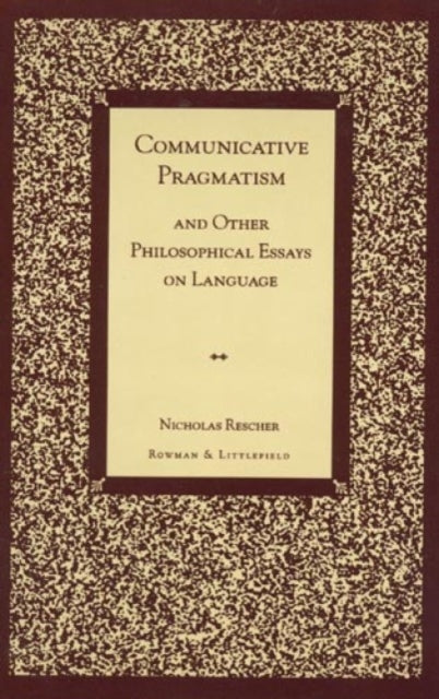 Communicative Pragmatism: and Other Philosophical Essays on Language