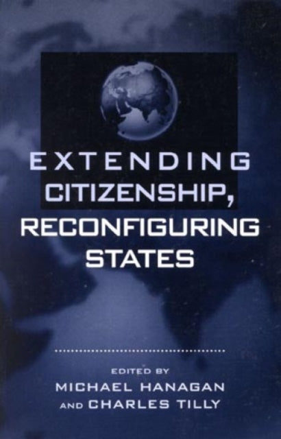 Extending Citizenship Reconfiguring States