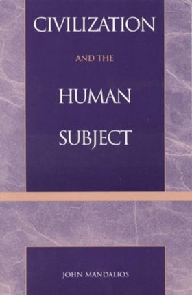 Civilization and the Human Subject
