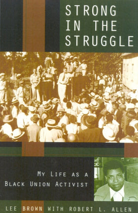 Strong in the Struggle: My Life as a Black Labor Activist