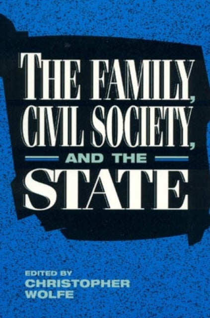 The Family, Civil Society, and the State