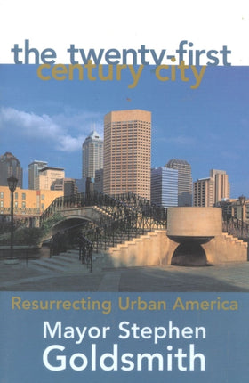 The TwentyFirst Century City Resurrecting Urban
