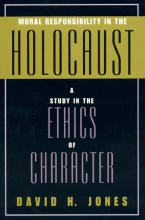 Moral Responsibility in the Holocaust
