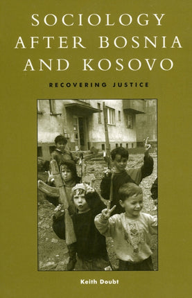 Sociology After Bosnia Recovering Justice