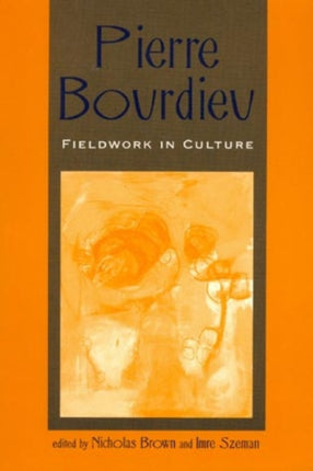 Pierre Bourdieu Fieldwork in Culture Culture and