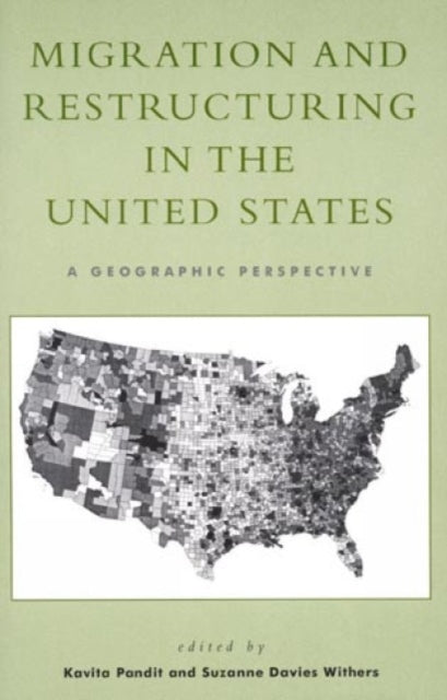 Migration and Restructuring in the United States: A Geographic Perspective