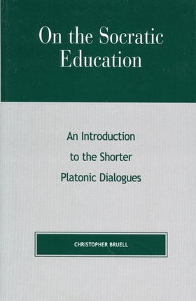 On the Socratic Education: An Introduction to the Shorter Platonic Dialogues