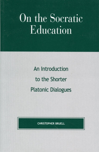 On the Socratic Education: An Introduction to the Shorter Platonic Dialogues