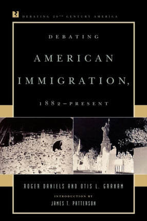 Debating American Immigration 1882Present