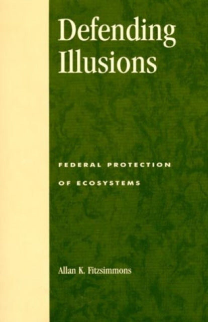 Defending Illusions: Federal Protection of Ecosystems