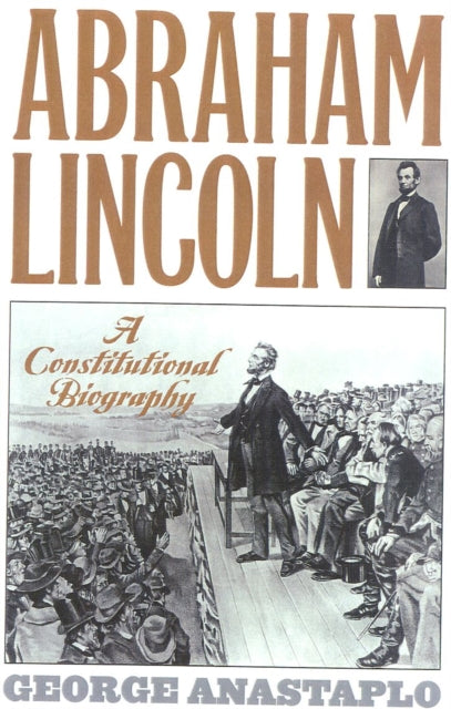 Abraham Lincoln: A Constitutional Biography