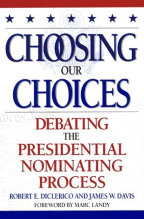 Choosing Our Choices: Debating the Presidential Nominating Process