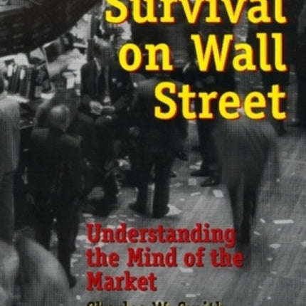 Success and Survival on Wall Street: Understanding the Mind of the Market