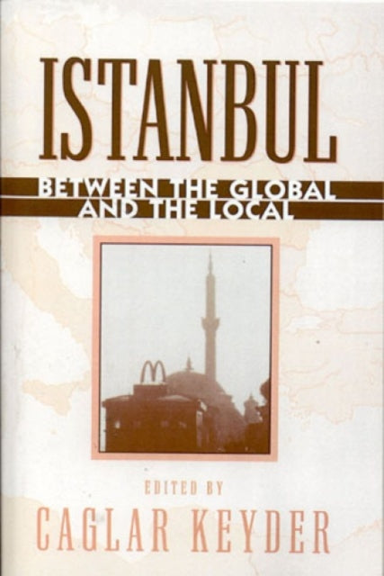 Istanbul: Between the Global and the Local