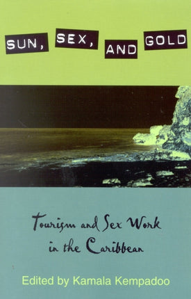 Sun Sex and Gold Tourism and Sex Work in the