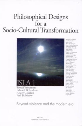 Philosophical Designs for a Socio-Cultural Transformation: Beyond Violence and the Modern Era