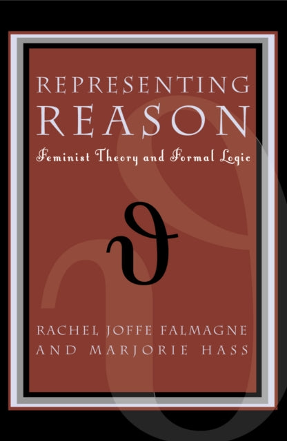 Representing Reason: Feminist Theory and Formal Logic