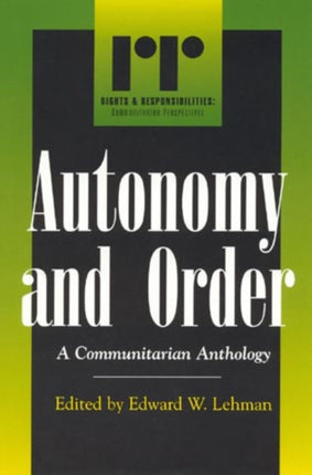 Autonomy and Order A Communitarian Anthology