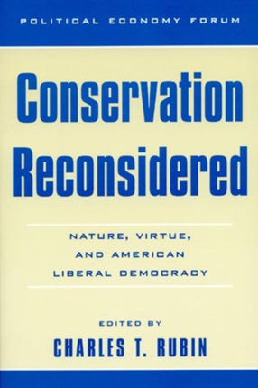 Conservation Reconsidered: Nature, Virtue, and American Liberal Democracy