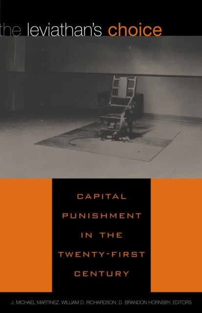 The Leviathan's Choice: Capital Punishment in the Twenty-First Century