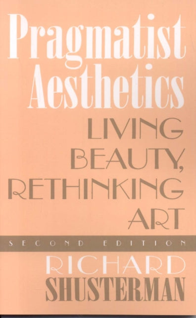 Pragmatist Aesthetics Living Beauty Rethinking