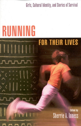 Running for Their Lives Girls Cultural Identity