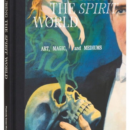 Conjuring the Spirit World