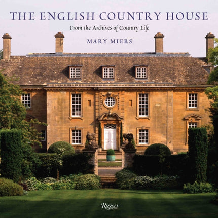 The English Country House: From the Archives of Country Life