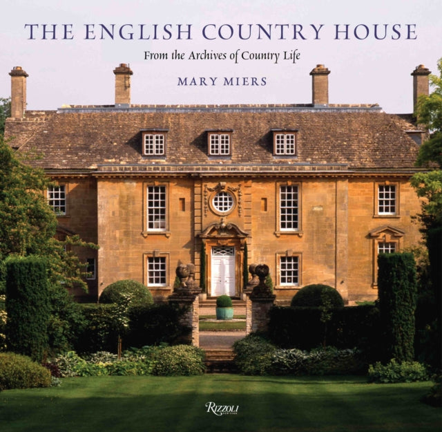 The English Country House: From the Archives of Country Life