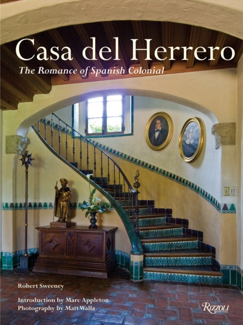 Casa Del Herrero: The Romance of Spanish Colonial