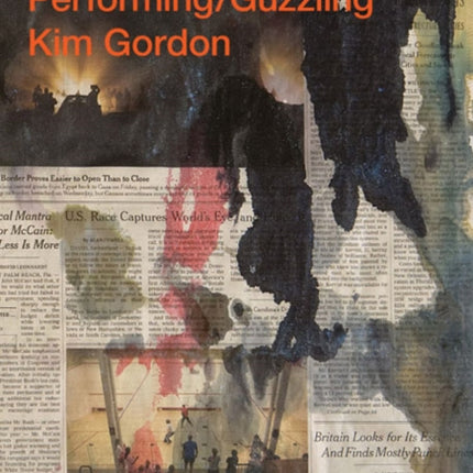 Kim Gordon: Performing/Guzzling