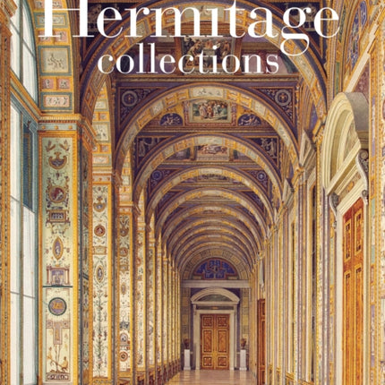 Hermitage Collections the Volume I History and