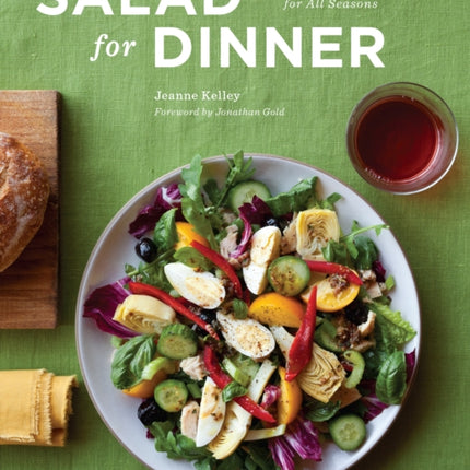 Salad for Dinner: Complete Meals for All Seasons