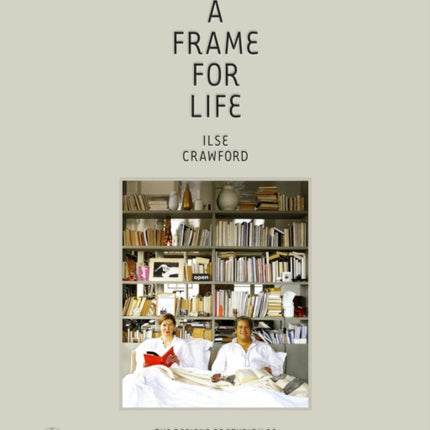 A Frame for Life: The Designs of StudioIlse