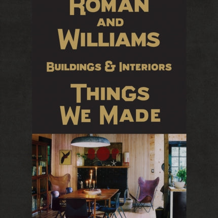 Roman And Williams Buildings and Interiors: Things We Made