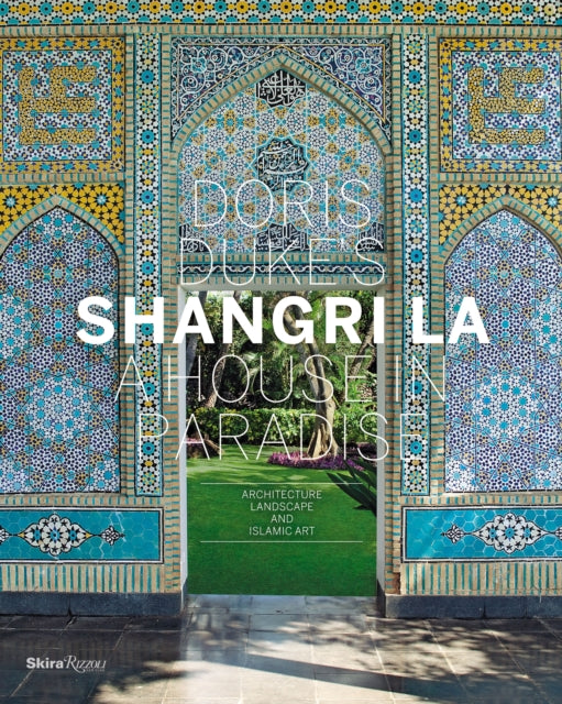 Doris Dukes Shangri La A House in Paradise