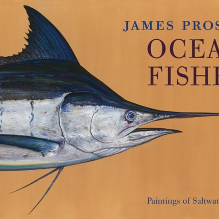 James Prosek: Ocean Fishes: Paintings of Saltwater Fish