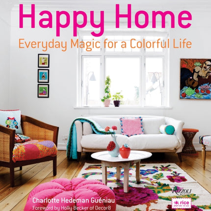 Happy Home: Everyday Magic for a Colorful Life