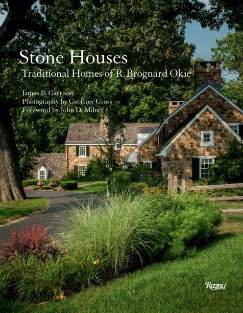 Stone Houses: Traditional Homes of R. Brognard Okie