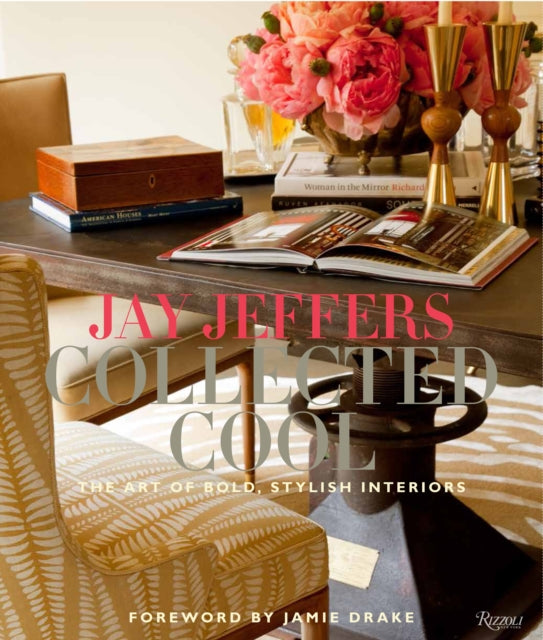 Jay Jeffers Collected Cool The Art of Bold